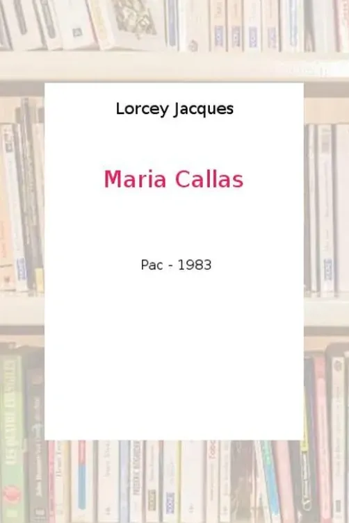 Maria Callas, Jacques Lorcey