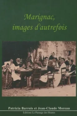 Marignac : Images d'autrefois, Patricia Barrois