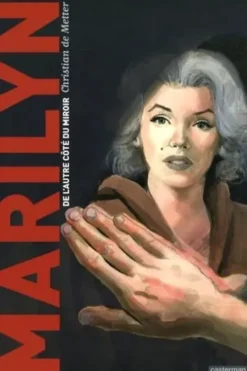 Marilyn. De l'autre côté du miroir, Christian de Metter