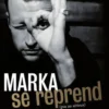 Marka se reprend (pas au sérieux)