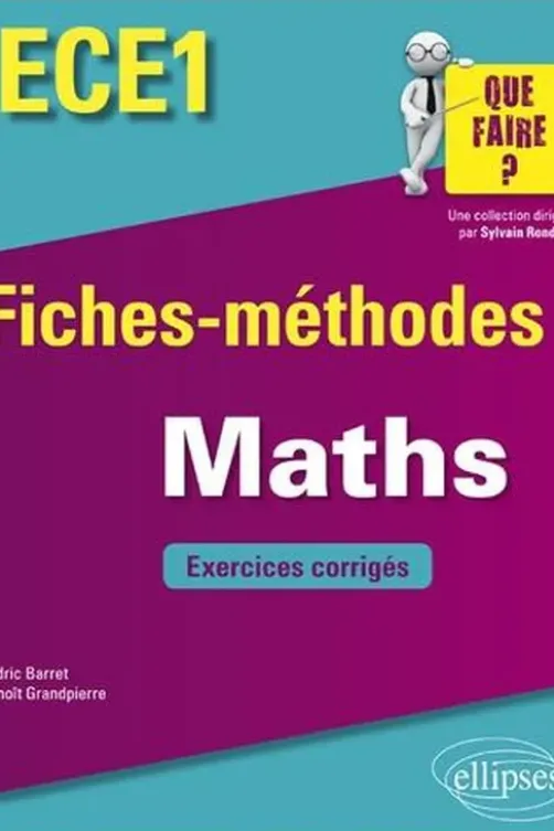 Mathématiques ECE1. Fiches-méthodes et exercices corrigés, Cédric Barret