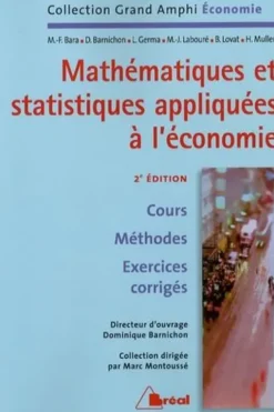 Mathématiques et statistiques appliquées à l'économie. 2e édition, Dominique Barnichon