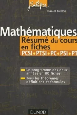 Mathématiques Résumé du cours en fiches PCSI-PTSI-PC-PSI-PT, Daniel Fredon