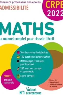 Maths Concours professeur des écoles Admissibilité. Le manuel complet pour réussir l'écrit, Edition 2022, Marc Loison