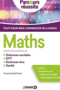 Maths pour les licences de Sciences éco, Sciences sociales, SVT, PACES. Edition 2019, François Cottet-Emard
