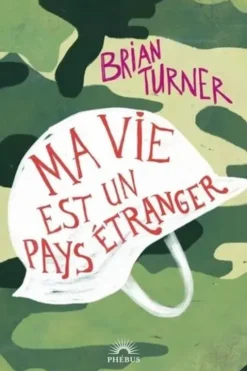 Ma vie est un pays étranger, Brian Turner