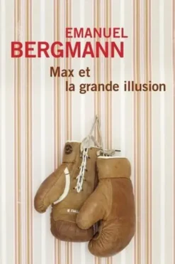 Max et la grande illusion [EDITION EN GROS CARACTERES, Emanuel Bergmann