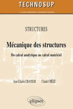 Mécanique des structures Niveau B. Du calcul analytique au calcul matriciel, Jean-Charles Craveur