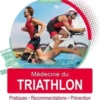 Médecine du triathlon. Pratiques, recommandations, prévention, Olivier Coste