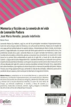 Memoria y ficcion en la noevla de mi vida de Leonardo Padura. José Maria Heredia : pasado indefinido, Edition en espagnol, Nestor Ponce