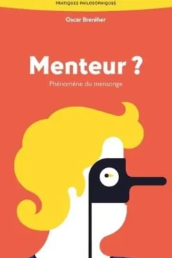 Menteur ? Phénomène du mensonge, Oscar Brenifier