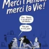 Merci l'Amour, merci la Vie ! Tome 2, Yannick Grossetête