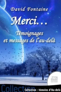 Merci... Témoignages et messages de l'au-delà, David Fontaine