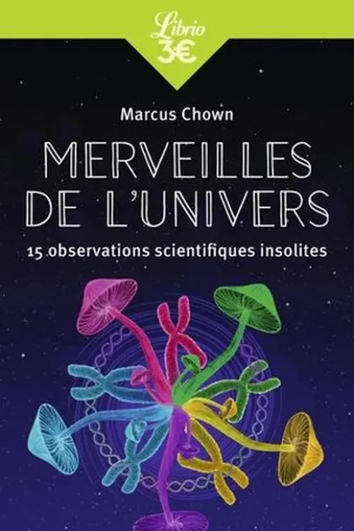 Merveilles de l'Univers. 15 observations scientifiques insolites, Marcus Chown