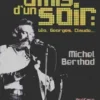 Mes amis d'un soir : Léo, Georges, Claude, Michel Berthod