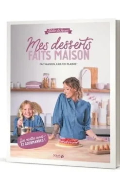Mes desserts faits maison. L'Atelier de Roxane