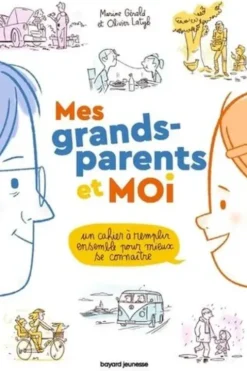 Mes grands-parents et moi. Un cahier à remplir ensemble pour mieux se connaître, Marine Gérald