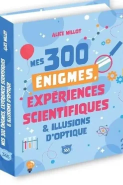 Mes 300 énigmes, expériences scientifiques & illusions d'optique. Avec un crayon, Alice Millot