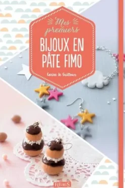 Mes premiers bijoux en pâte Fimo, Carine Le Guilloux