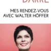 Mes rendez-vous avec Walter Höffer, Patricia Darré