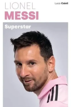 Messi. Superstar, Luca Caioli