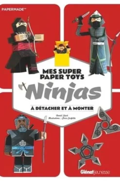 Mes super paper toys ninjas. A détacher et à monter, Daniel Stark