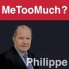 Me Too Much ?, Philippe Bilger
