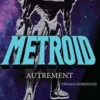 Metroid Autrement, Thomas Domingues