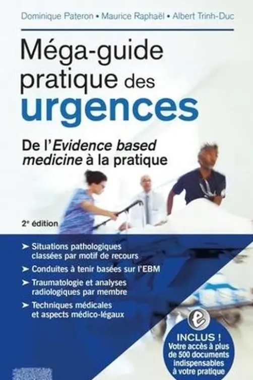 Méga-guide pratique des urgences. 2e édition, Dominique Pateron