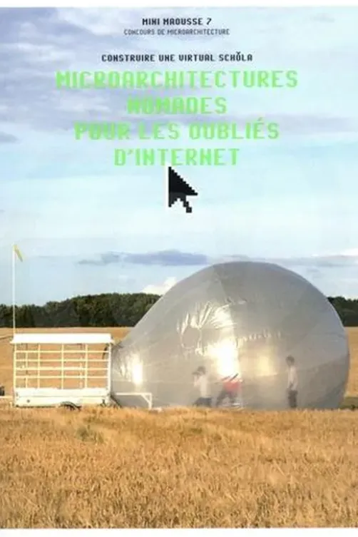 Microarchitectures nomades pour les oubliés d'Internet. Mini Maousse 7, concours de microarchitecture, construire une virtual schola, Fiona Meadows