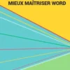 Mieux maitriser Word, Rémy Lentzner