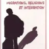 Migrations, religions et intégration, Collectif