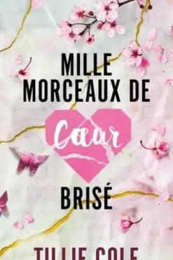 Mille morceaux de coeur brisé, Tillie Cole