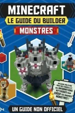 Minecraft le guide du builder, Monstres. Un guide non officiel, Ben Westwood