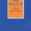 Mini DSM-IV-TR. Critères diagnostiques, American Psychiatric Asso
