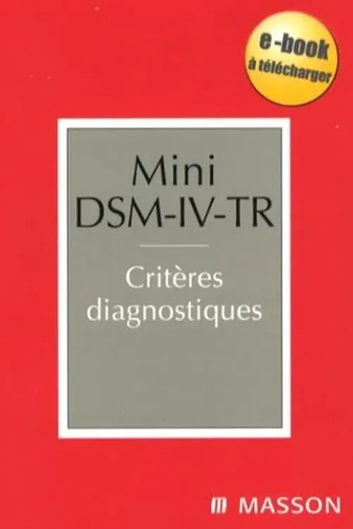 Mini DSM-IV-TR. Critères diagnostiques, American Psychiatric Asso