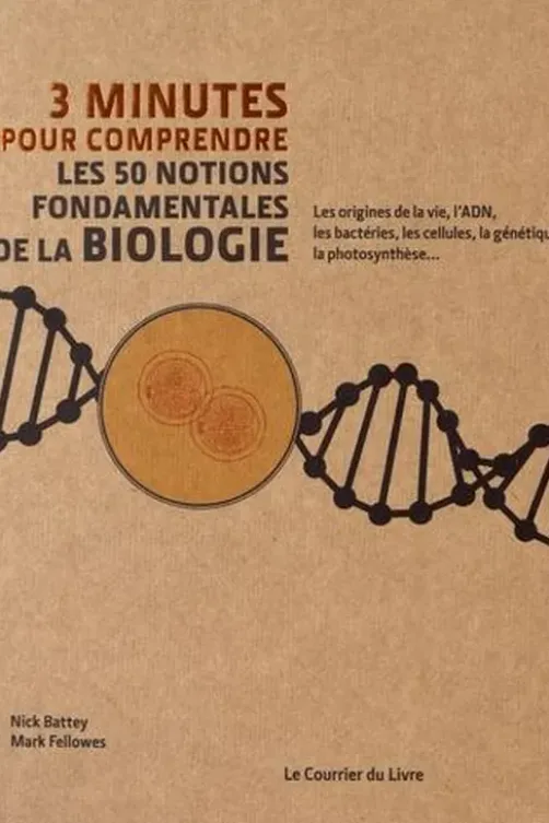3 minutes pour comprendre les 50 notions fondamentales de la biologie, Nick Battey