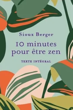 10 minutes pour être zen, Sioux Berger