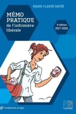 Mémo pratique de l'infirmière libérale. 3e édition, Marie-Claude Daydé