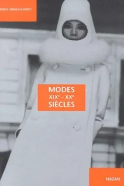 Modes XIXème-XXème siècles, Catherine Ormen-Corpet