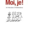 Moi, je ! De l'éducation à l'individualisme, Daniel Marcelli