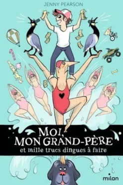 Moi, mon grand-père et mille trucs dingues à faire, Jenny Pearson