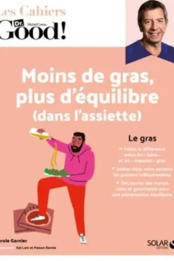 Moins de gras, plus d'équilibre (dans l'assiette), Carole Garnier