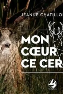 Mon coeur ce cerf, Jeanne Châtillon-Meplain