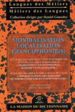 Mondialisation, localisation, francophonie(s), Daniel Gouadec