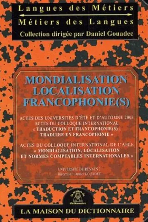 Mondialisation, localisation, francophonie(s), Daniel Gouadec