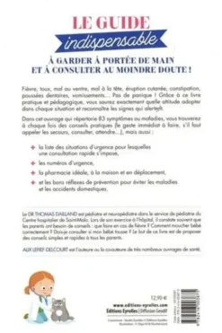 Mon enfant est malade, je fais quoi ? Le guide antistress à l'attention des parents, pour savoir agir sans risque en toute circonstance. 0 à 6 ans, Thomas Dailland