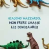 Mon frère chasse les dinosaures, Giacomo Mazzariol