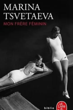 Mon frère feminin. Lettre à l'Amazone, Marina Tsvetaeva
