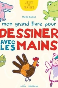 Mon grand livre pour dessiner avec les mains, Maïté Balart